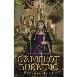 USED-Camelot Burning by Rose, Kathryn (Paperback)