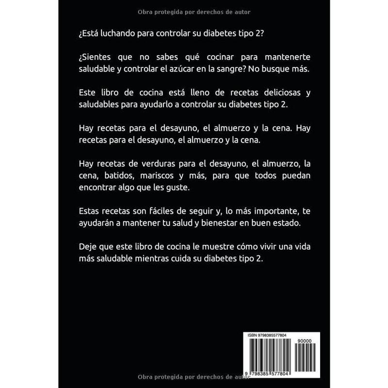 LIBRO DE RECETA PARA LA DIABETES TIPO 2: Más de 70 deliciosas recetas para ayudar a controlar Diabetes tipo 2" incluye plan de comidas de 7 días (Spanish Edition)