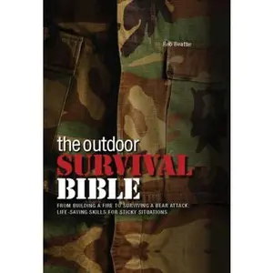 USED Book - The Outdoor Survival Bible: From Building a Fire to Surviving a Bear Attack: Life-Saving Skills for Sticky Situations by Beattie, Rob (Paperback) - english
