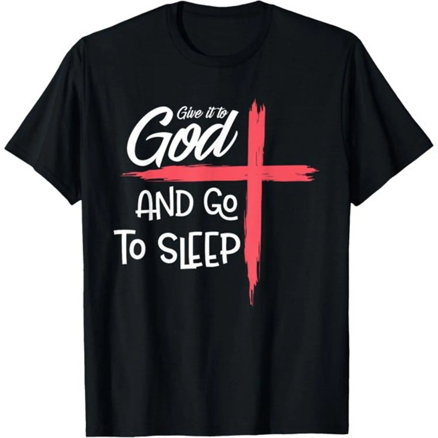 Give it to God Go To Sleep T Shirt Pajamas Nightshirt Gift Graphic Sleepwear Loungewear Unisex Crewneck Leisure Top