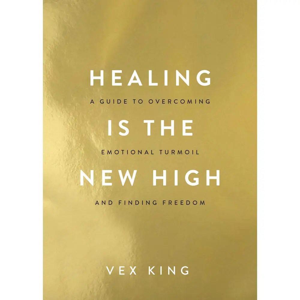 USED Book - Healing Is the New High: A Guide to Overcoming Emotional Turmoil and Finding Freedom by King, Vex (Paperback) - english