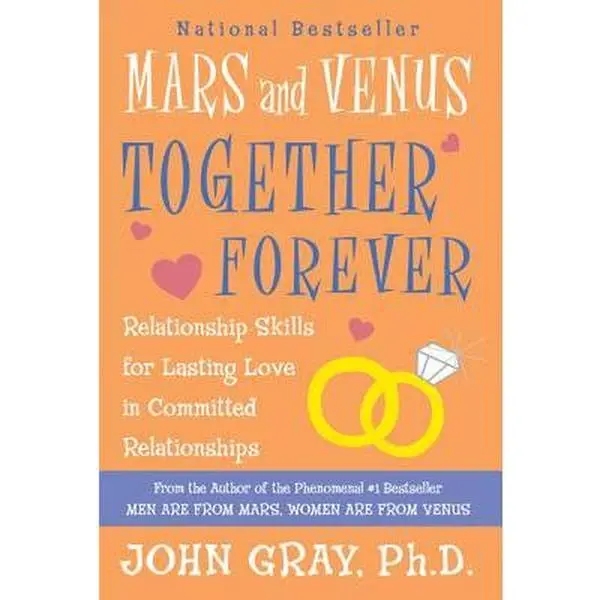 Mars and Venus Together Forever: Relationship Skills for Lasting Love in Committed Relationships -- John Gray, Paperback