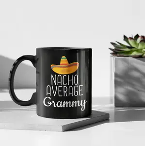 Grammy Gift Ideas - Nacho Average Grammy Mug - Grandmother Birthday Christmas Present - Funny Grandma Coffee Cup - Ceramic Gift 11oz
