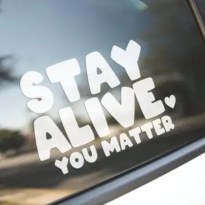 Stay Alive, You Matter Vinyl Decal, Water Bottle, Laptop Decal, Car Decal