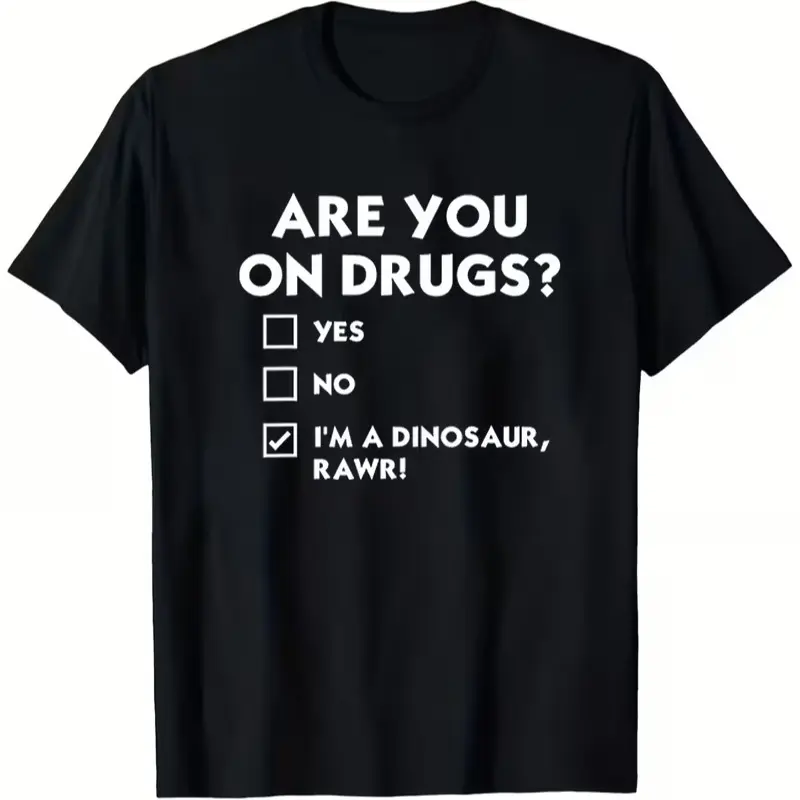 Are You On Drugs" Funny Option T-Shirt, American-Style Quirky Versatile Top Unisex Cotton Short Sleeve Tee