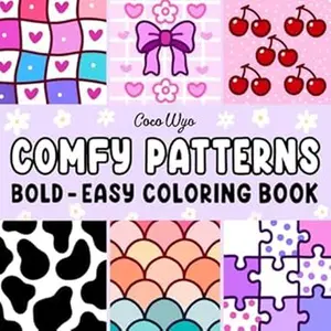 Comfy Patterns: Coloring Book for Adults and Kids, Bold and Easy, Simple and Big Designs for Relaxation Featuring Lovely Cozy Pattern and Mandala (Bold & Easy Coloring) Paperback – May 4, 2024