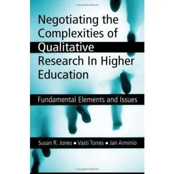 Used Softcover Book - Negotiating the Complexities of Qualitative Research in Higher Education: Fundamental Elements and Issues by Jones et al. - Routledge Publ., 2006 Edition, 228 Pages, English