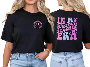 In My Substitute Teacher Era T-Shirt –  Funny Substitute Teacher Shirt, Cute Back-to-School Outfit, Teacher Appreciation Gifts Ideas