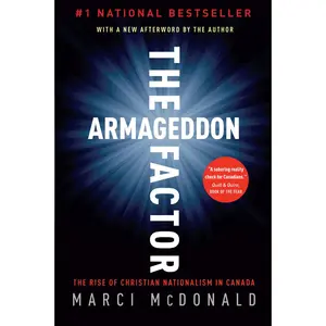 USED-The Armageddon Factor: The Rise of Christian Nationalism in Canada by McDonald, Marci (Paperback)