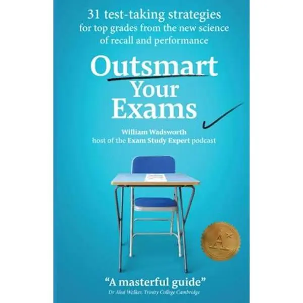 USED Book - Outsmart Your Exams: 31 Test-Taking Strategies & Exam Technique Secrets for Top Grades At School & University (SAT, AP, GCSE, A Level, College, High School) (How To Study Smarter & Ace Your Exams) by William Wadsworth (Paperback) - english