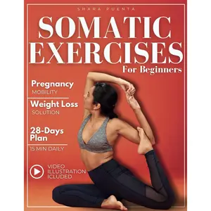 Somatic Exercises for Beginners: Regenerate your body and mind from stress, anxiety, and emotional tension. Learn to boost your energy and physical strength in under 15 minutes a day. Paperback – August 6, 2024