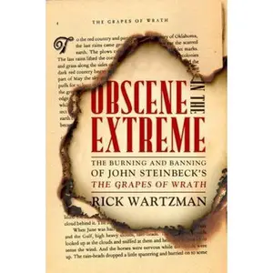 USED-Obscene in the Extreme: The Burning and Banning of John Steinbeck's the Grapes of Wrath by Rick Wartzman (Hardcover)