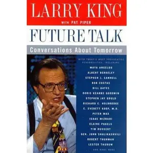 USED-Future Talk: Conversations About Tomorrow with Today's Most Provocative Personalities by Larry King (Hardcover)