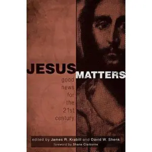 USED-Jesus Matters: Good News for the Twenty-First Century by David W. Shenk (Paperback)