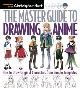 USED-Master Guide to Drawing Anime: How to Draw Original Characters from Simple Templates - A How to Draw Anime / Manga Step by Step Book Series by Hart, Christopher (Paperback)
