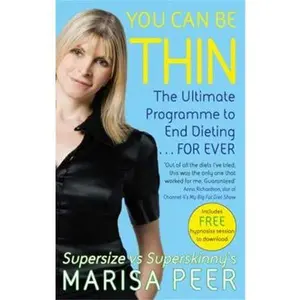 USED-You Can Be Thin: The Ultimate Programme to End Dieting...Forever by Peer, Marisa (Paperback)