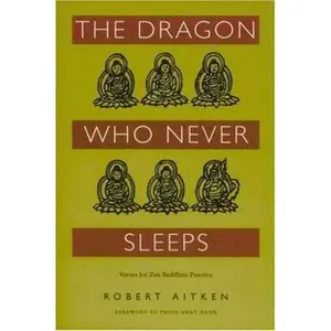 USED Book - The Dragon Who Never Sleeps: Verses for Zen Buddhist Practice by Robert Aitken (Paperback) - english