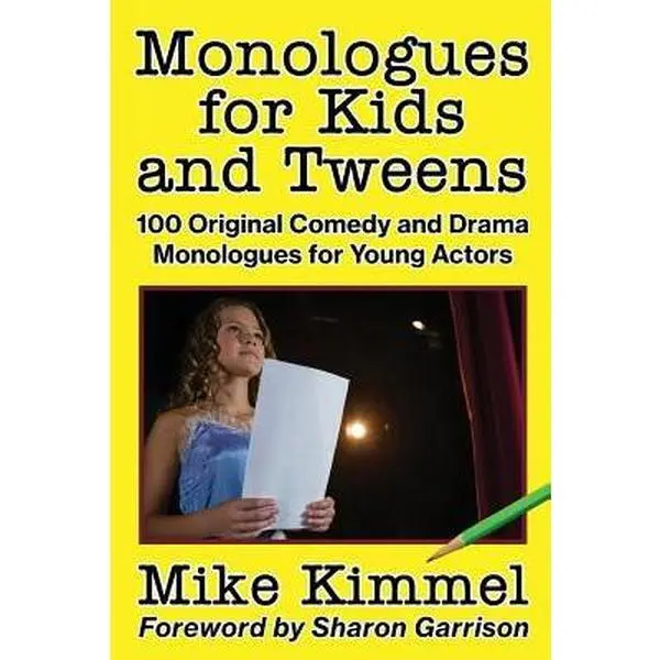 USED Book - Monologues for Kids and Tweens: 100 Original Comedy and Drama Monologues for Young Actors by Kimmel, Mike (Paperback) - english