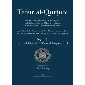 Tafsir al-Qurtubi – Vol. 1: Juz’ 1: Al-Fatihah & Surat al-Baqarah 1-141