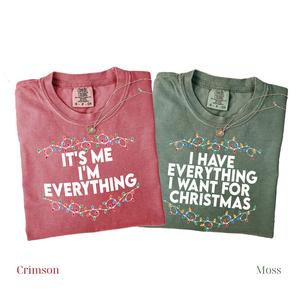 Comfort Colors I Have Everything I Want For Christmas Tshirt, It's Me I'm Everything T-shirt, Christmas Matching Tee, Xmas Party Couple Tshirt