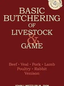 Basic Butchering of Livestock & Game: Beef, Veal, Pork, Lamb, Poultry, Rabbit, Venison