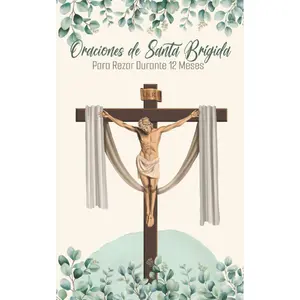 Prayers to Saint Bridget to Pray for a Year – With Devotional Calendar: Daily prayer guide to honor the Wounds of Christ with devotion and perseverance (Spanish Edition)