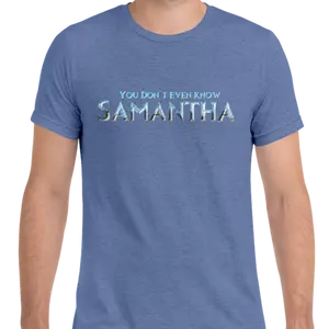 You Don't Even Know Samantha Tee