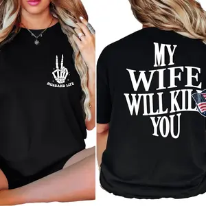 my wife will kll you 2 sided shirt for man and women Streetwear Summer gift for Wife for Husband