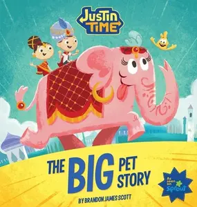 USED-Justin Time: The Big Pet Story by Scott, Brandon James (Hardcover)