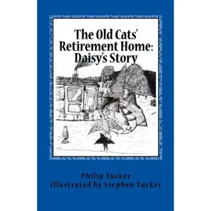 The Old Cats' Retirement Home: Daisy's Story Paperback – December 4, 2013