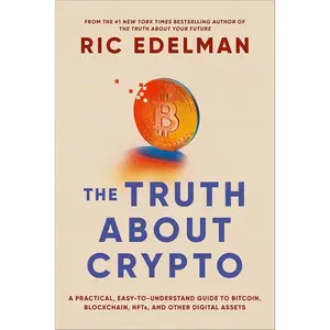 The Truth About Crypto: A Practical, Easy-to-Understand Guide to Bitcoin, Blockchain, NFTs, and Other Digital Assets Paperback – May 10, 2022