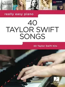 40 Taylor Swift Songs: Really Easy Piano Series with Lyrics & Performance Tips -- Taylor Swift - Paperback