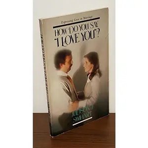 USED-How Do You Say, I Love You? by Judson J. Swihart (Paperback)