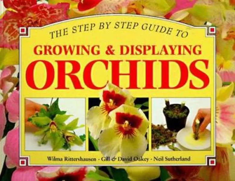 USED-Growing & Displaying Orchids: A Step-By-Step Guide by Wilma Rittershausen (Paperback)