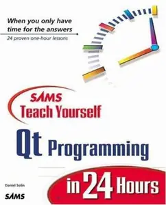 USED-Sams Teach Yourself Qt Programming in 24 Hours (Sams Teach Yourself in 24 Hours) by Daniel Solin (Paperback)