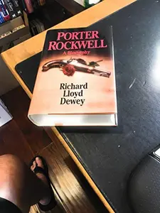 USED Book - PORTER ROCKWELL - A Biography by Richard Lloyd Dewey (Hardcover)