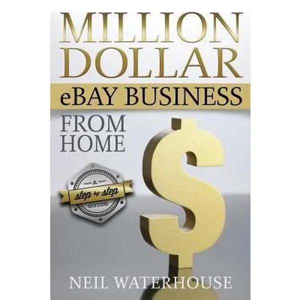 USED-Million Dollar eBay Business From Home: A Step By Step Guide by Waterhouse, Neil (Paperback)