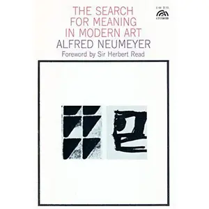 USED-The Search for Meaning in Modern Art by Alfred Neumeyer (Paperback)