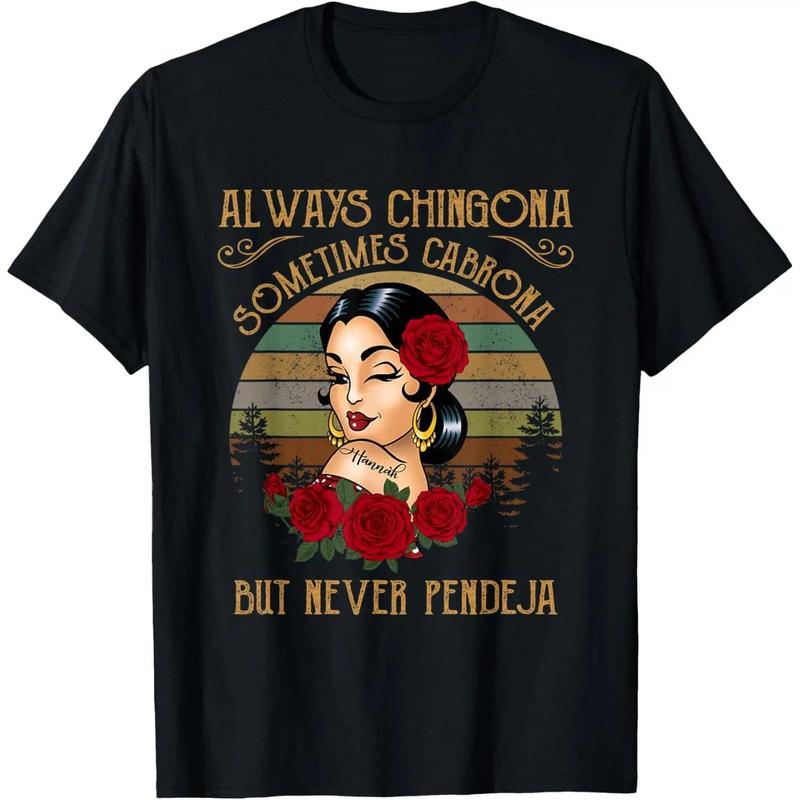 Always Chingona Sometimes Cabrona But Never Pendeja T Shirt Casual Tshirts Crewneck T-Shirt Funny Short Sleeve Unisex Graphic Tee for Men Women Adults Classic Menswear Summer Fashion Streetwear Top Tropical Shortsleeve