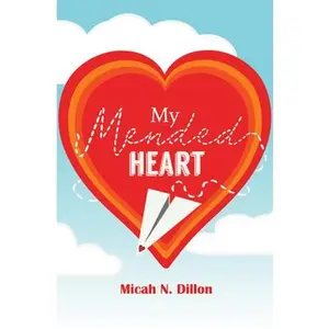 USED-My Mended Heart by Dillon, Micah (Paperback)