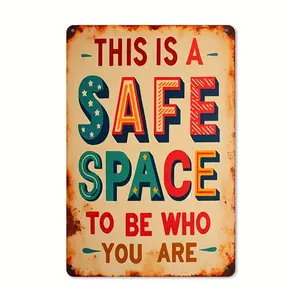 2D Flat, 1pc, Vintage Metal Sign- "This Is a Safe Space, so Be Yourself"- 8x12 Inch Vintage Iron Wall Art, Featuring Bold Colorful Text, Distressed Rustic Look, Perfect for Home, Porch, Garage, Cafe, Bar, Club, Shop Decoration- A Unique