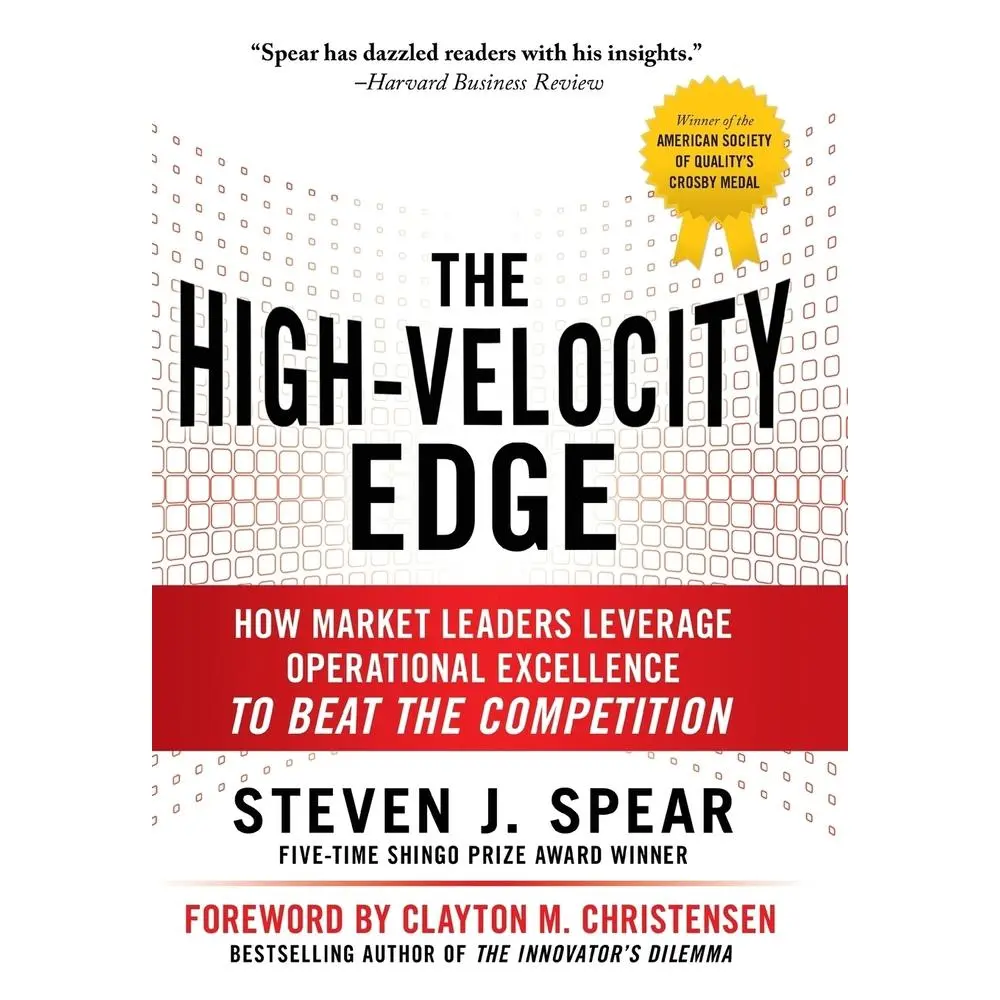 USED Book - The High-Velocity Edge: How Market Leaders Leverage Operational Excellence to Beat the Competition by Spear, Steven J. (Hardcover) - english