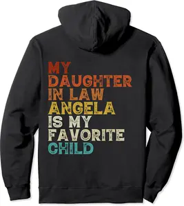 My Daughter In Law Angela Is My Favorite Child Funny Family Pullover Hoodie - Margaritahe Shop 30B0CSXBQR1Z