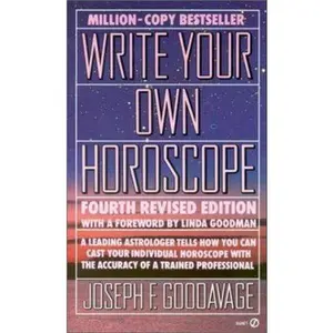 USED-Write Your Own Horoscope: Fourth Revised Edition by Joseph F. Goodavage (Unknown)