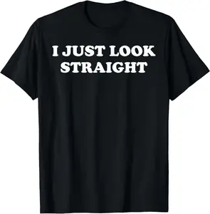 I Just Look Straight Y2K LGBTQ Gay T-Shirt Pure Cotton Graphic Tees Menswear Top: Gifts for Men & Women