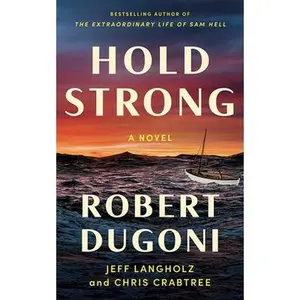 Hold Strong -- Robert Dugoni, Hardcover