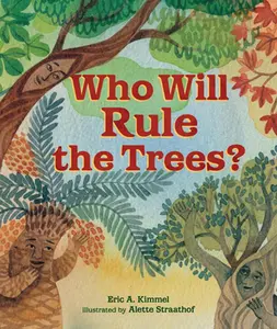 Who Will Rule the Trees? -- Eric A. Kimmel, Hardcover