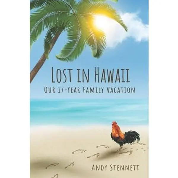 USED-Lost in Hawaii: Our 17-Year Family Vacation by Stennett, Andrew (Paperback)