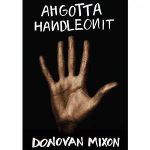 USED-Ahgottahandleonit by Mixon, Donovan (Paperback)
