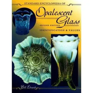 USED-Standard Encyclopedia of Opalescent Glass: Identification & Values (2nd Edition) by Bill Edwards (Paperback)